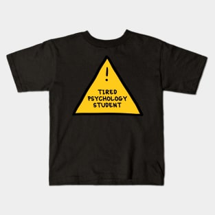 ⚠️Tired Psychology Student⚠️ Kids T-Shirt